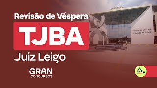 Concurso TJ BA Juiz Leigo - Revisão de Véspera