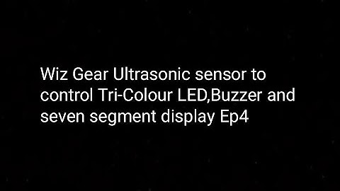 WZKEP004: WizKlub- Ultrasonic sensor to control Tri-Colour LED, Buzzer and seven segment display