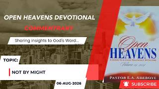 Open Heavens Devotional For Thursday 06-08-2026 by Pastor E.A Adeboye (Not By Might)