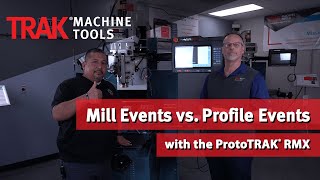 Mill Events vs. Profile Events with the ProtoTRAK RMX CNC