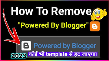 2023: How to remove powered by blogger | Easiest way to remove powered by blogger from footer 🤭