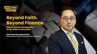 Ask IWM Experts | Islamic Wealth Management (IWM) 101 - Beyond Faith, Beyond Finance