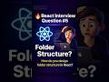 How to Design React Folder Structure 📁 | React Interview Question #reactjs #react #reactinterview