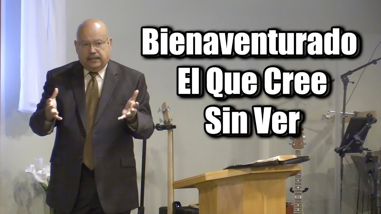 Bienaventurado El Que Cree Sin Ver - Pastor Hazael Morell - YouTube