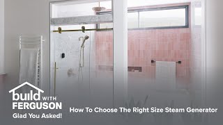 How Do I Choose A Steam Shower?