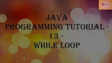 Java Programming Tutorial   13   While Loop