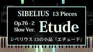 【Slow】シベリウス・エチュードOp.76 No.2 // Sibelius Etude in A minor 《楽譜あり》