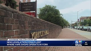 New legislation could limit where vape shops operate in York
