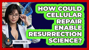 How Could Cellular Repair Enable Resurrection Science? - Strange Science HQ