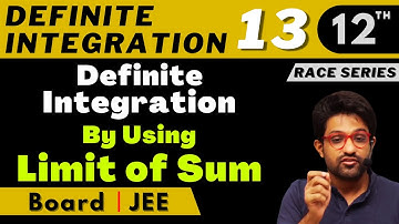 Definite Integration 13 | Definite Integration By Using Limit Of Sum | Class 12th | Bhannat Maths