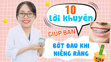10 Lời Khuyên Giúp Bạn Bớt Đau Khi Niềng Răng | Nha Khoa Hoàng Dung Bắc Ninh