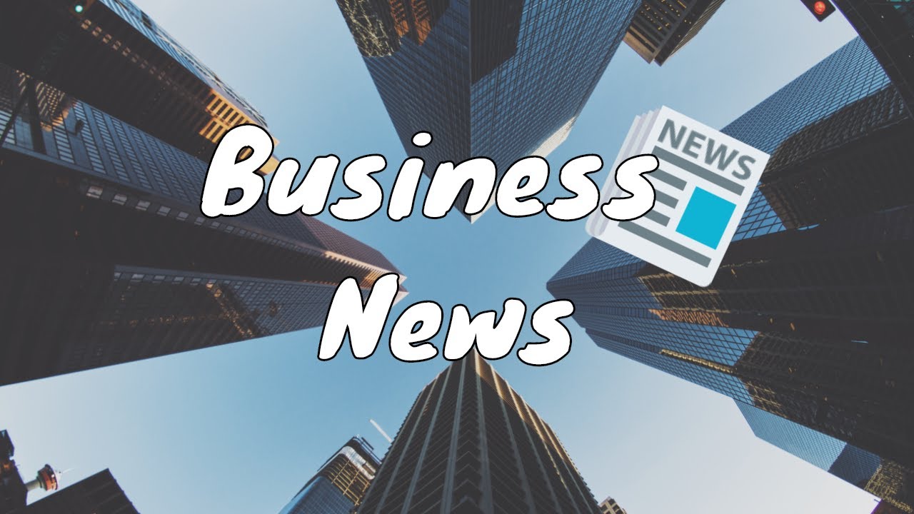 Business News - YouTube