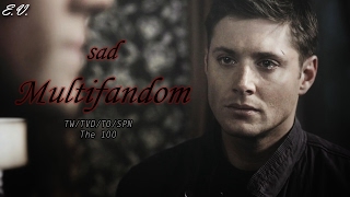 Sad Multifandom - Dynasty Twtvdtothe 100Spn