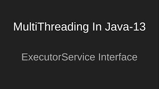 #13  ExecutorService Interface | MultiThreading In Java | Executor Framework Tutorial | Beginners Net Worth