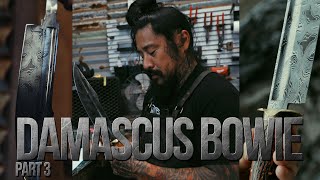 Damascus Bowie Build Part 3