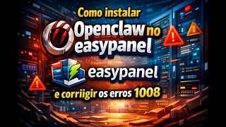 Como instalar Openclaw no easypanel em 5 minutos e corrigir os erros 1008