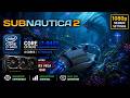Subnautica 2 on Core i7-940X Extreme 2.93GHz RX Vega 64 1080p Medium