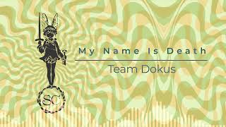 Team Dokus - My Name Is Death