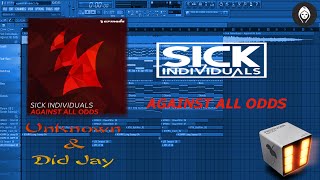 SICK INDIVIDUALS - Against All Odds [FL Studio Remake]