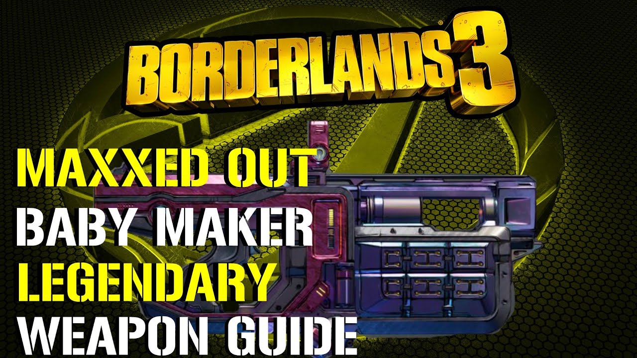 Borderlands 3: Maxxed Baby Maker | (SMG) Legendary Weapon Guide