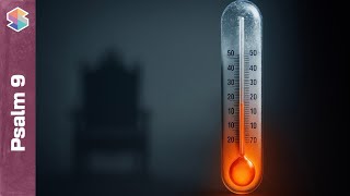 Stop Letting Circumstances Set Your Spiritual Temperature // Psalm 9 Explained