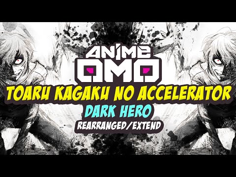 [ANIMEOMO]「Toaru Kagaku no Accelerator」-「Dark Hero」(Rearranged/Extend) | EPIC SOUNDTRACK