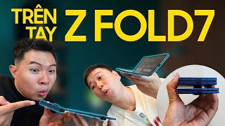 TRÊN TAY SAMSUNG GALAXY Z FOLD7: SIÊU MỎNG, CAMERA 200MP,...
