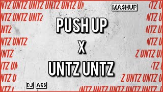 PUSH UP x UNTZ UNTZ (Creeds, Dimitri Vegas & Like Mike, Vini Vici, Liquid Soul) [Mashup by DJ AR$]