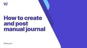 16- How to create and post manual journals in Wafeq Accounting Software