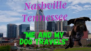 "Me and My Dog Travels" in Nashville Tennessee!