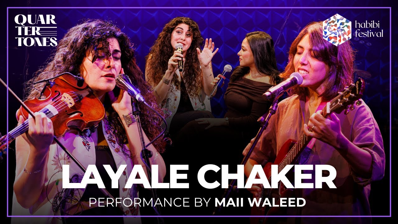 Layale Chaker With a Performance by Maii Waleed | Habibi Festival 2025