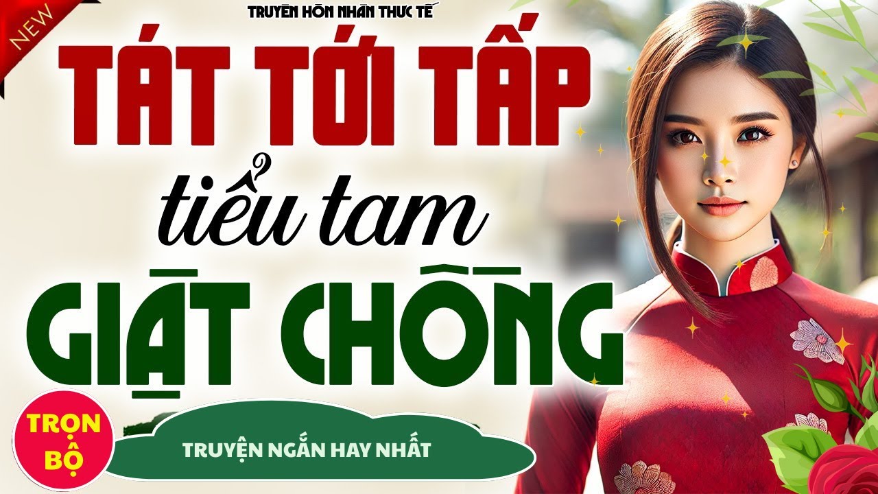 CHÍNH THẤT MẠNH MẼ TÁT TỚI TẤP TIỂU TAM TRƠ TRẼN – MÀN GIỮ CHỒNG CỰC ĐÃ