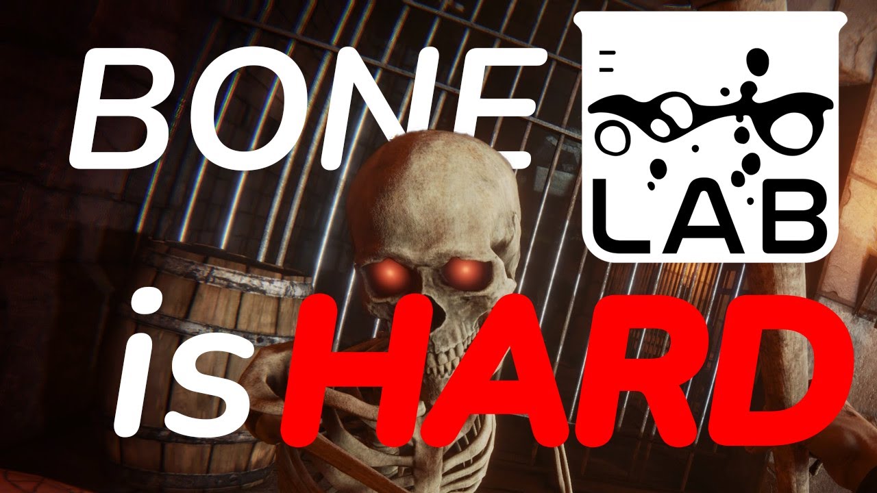BONELAB isn't bad it's just HARD