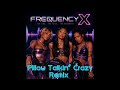 FREQUENCY X - Pillow Talkin’ Crazy (Remix) I (Official Audio)