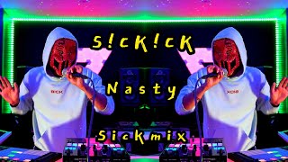 Sickick - Nasty Sickmix
