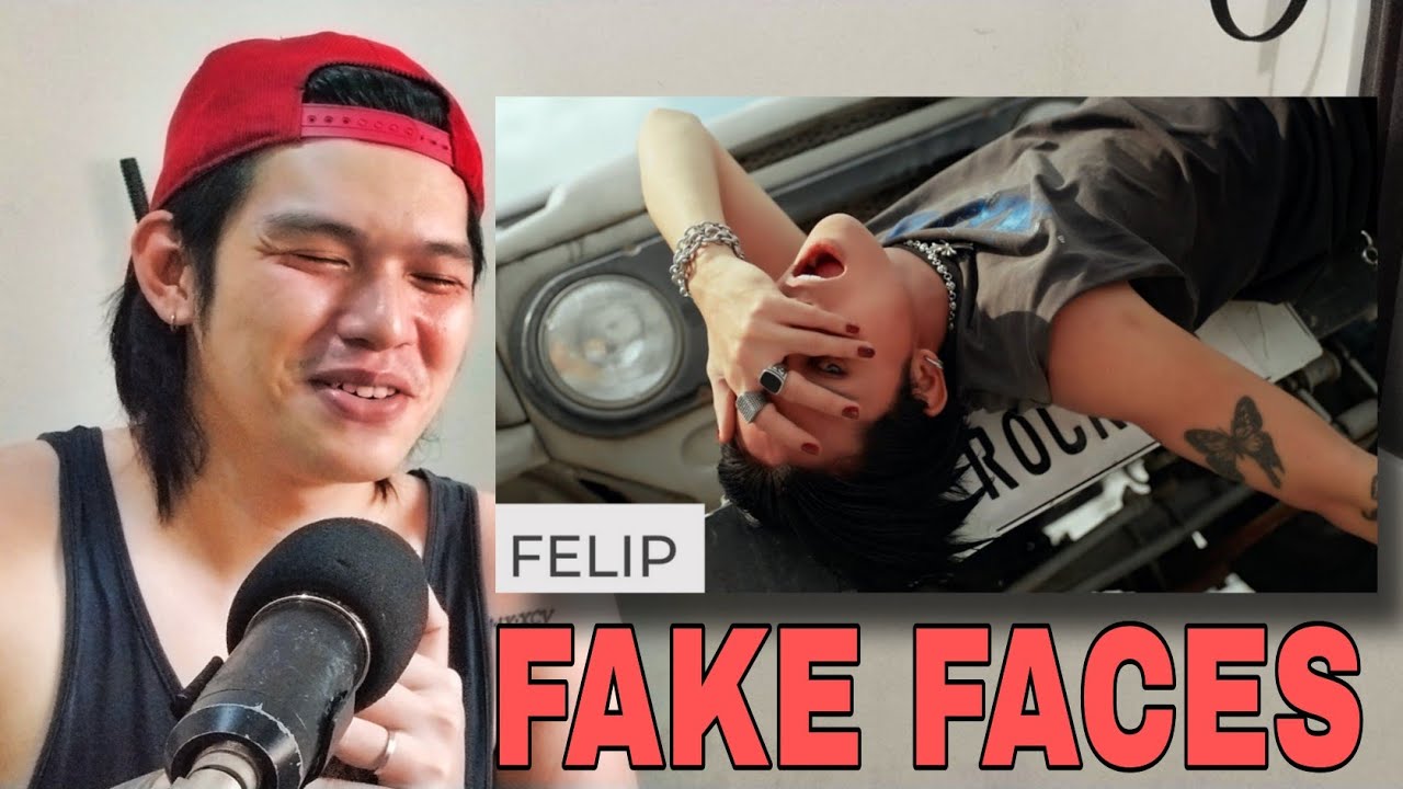 Felip - Fake Faces |REACTION!! PABORITO NANAMAN !!!