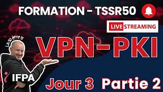 TSSR50 VPN-PKI Jour3-Partie2