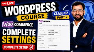 🔥 Class 02 – Part 2 | WooCommerce Complete Settings Tutorial in Urdu/Hindi 2026 #wordpresscourse