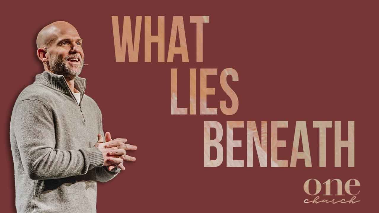 What Lies Beneath | Biblical Relationships - Pastor Bryan Sparks