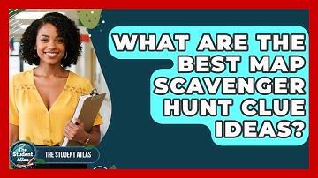 What Are The Best Map Scavenger Hunt Clue Ideas? - The Student Atlas