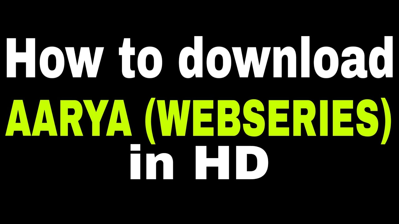 How to download AARYA WEBSERIES in Hindi