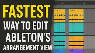 FASTEST Way to Edit in Ableton’s Arrangement View (Super Easy!)