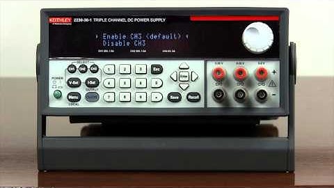 Keithley 2200 and 2230 Series Demo - How to Configure a Single Channel Operation