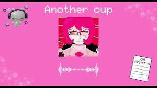 Another cup slowed | song by bunnycat 