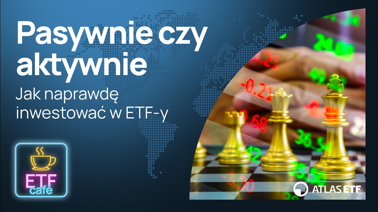 Pasywnie czy aktywnie? Jak naprawdę inwestować w ETF-y