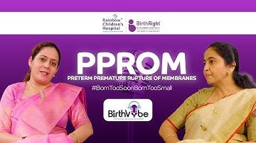 Preterm Premature Rupture of Membranes | BirthVibe by BirthRight | Born Too Soon, Born Too Small