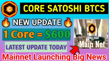 Boom 💥| Core Satoshi New Mainnet Launching Latest Update Today 😱🤯| 1Core = $600 🤑🎉 #bitcoin #crypto