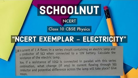 NCERT CLASS 10 | Physics | ELECTRICITY - simple circuit problem - NCERT EXEMPLAR | CBSE
