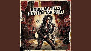 KNULLAR TILLS NATTEN TAR SLUT