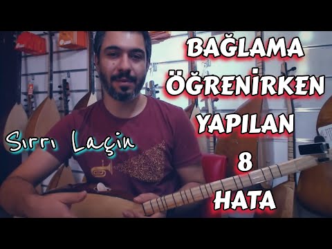 SIRRI LAÇİN ~ BAĞLAMA ÖĞRENİRKEN YAPILAN 8 HATA